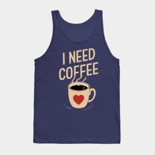 I Need Coffee Design Tank Top